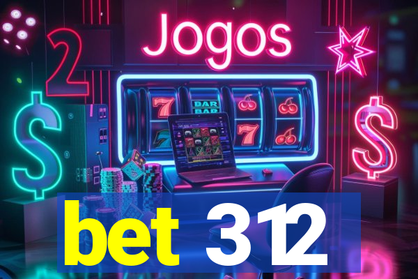 bet 312