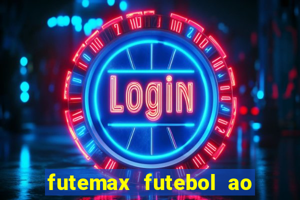 futemax futebol ao vivo na tv