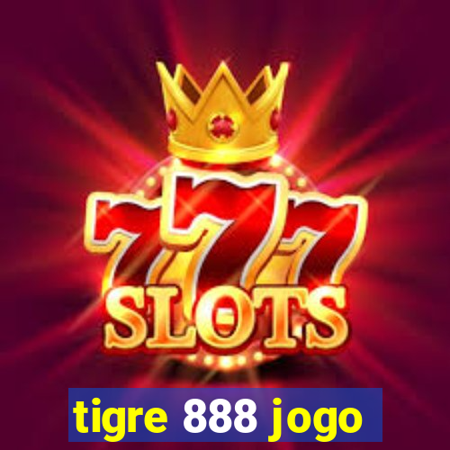 tigre 888 jogo