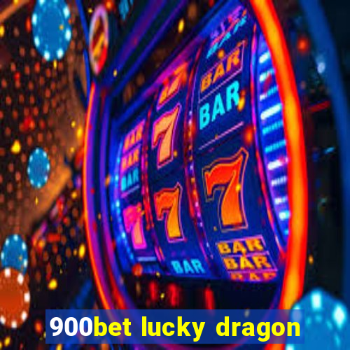 900bet lucky dragon