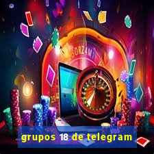 grupos 18 de telegram