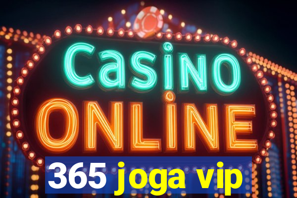 365 joga vip