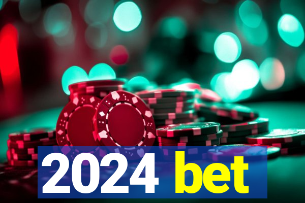 2024 bet