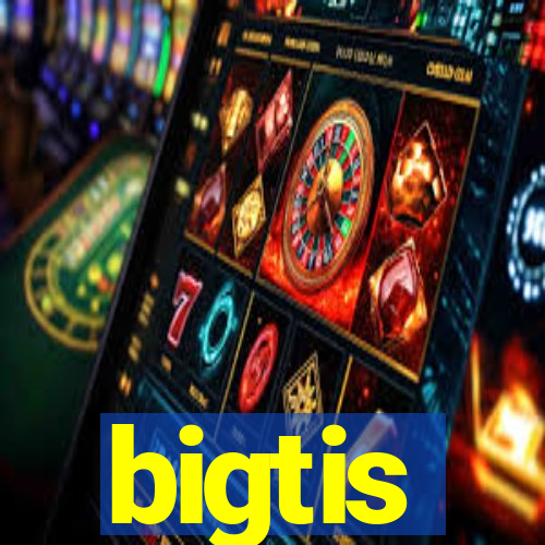 bigtis