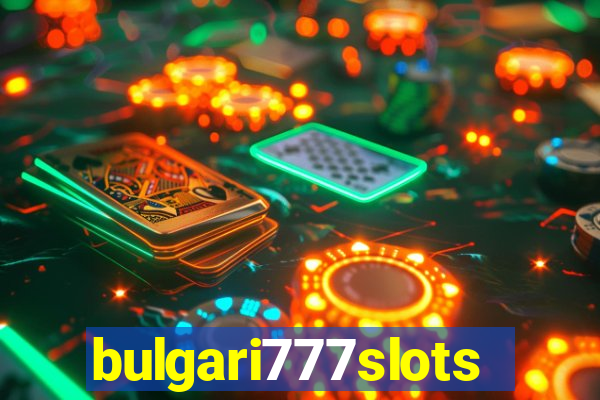 bulgari777slots.com