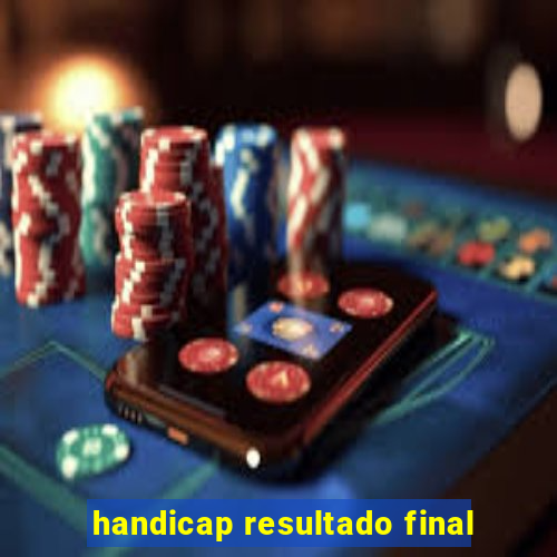 handicap resultado final