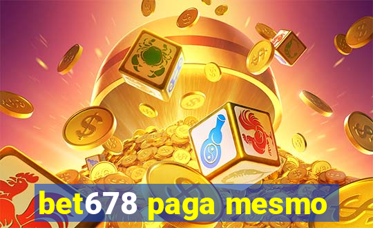 bet678 paga mesmo