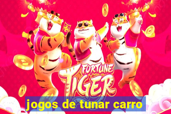 jogos de tunar carro