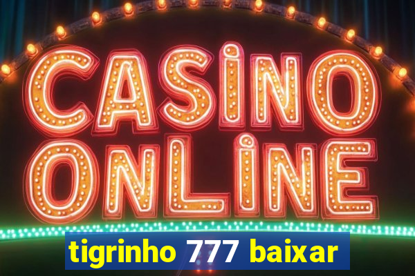 tigrinho 777 baixar