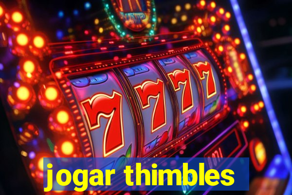 jogar thimbles