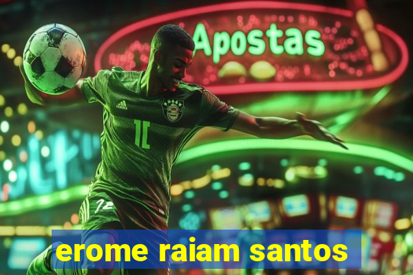 erome raiam santos