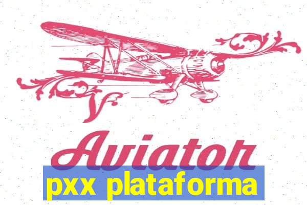 pxx plataforma