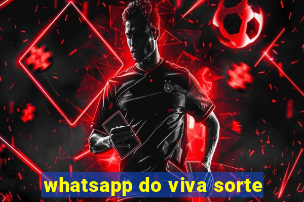 whatsapp do viva sorte