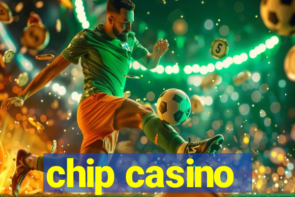 chip casino