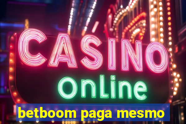 betboom paga mesmo