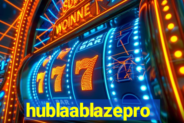 hublaablazepro