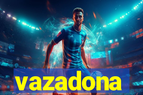 vazadona