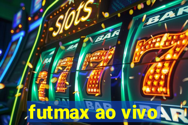 futmax ao vivo