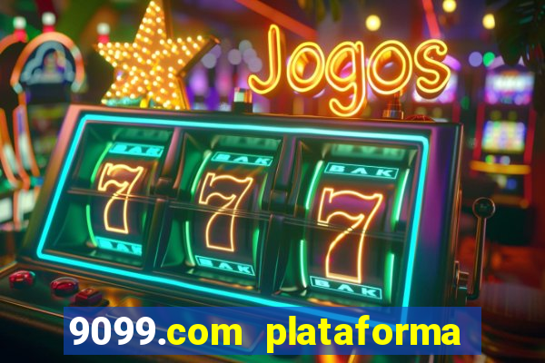 9099.com plataforma de jogos