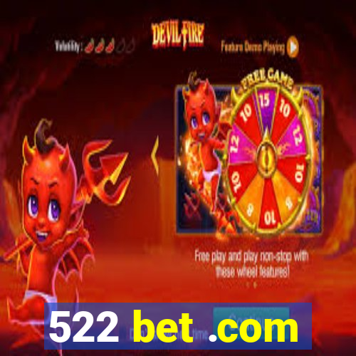 522 bet .com