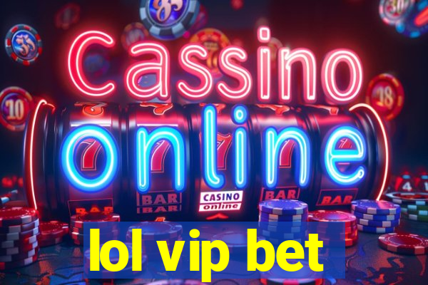 lol vip bet