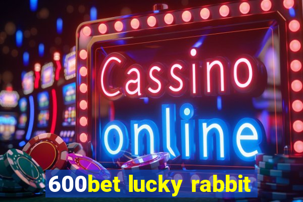 600bet lucky rabbit