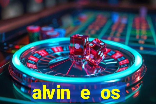 alvin e os esquilos rede canais