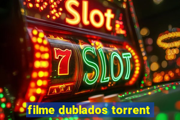 filme dublados torrent