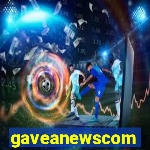 gaveanewscom