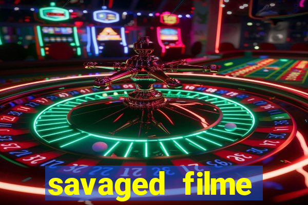 savaged filme completo dublado