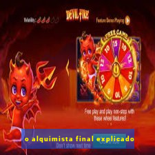 o alquimista final explicado