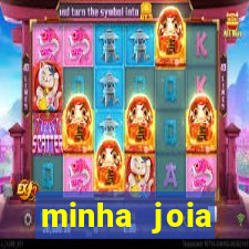 minha joia significado minha joia giria