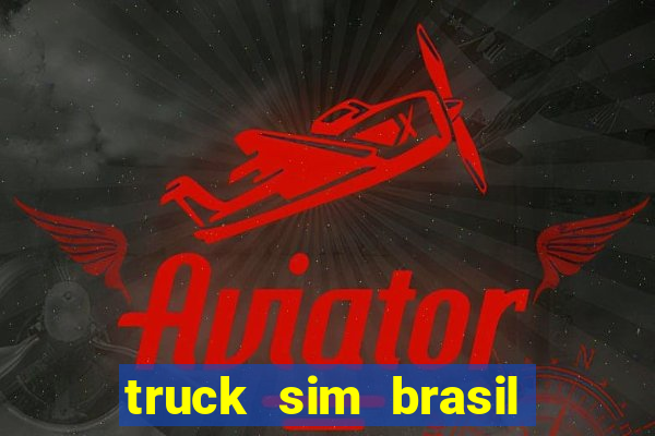 truck sim brasil dinheiro infinito