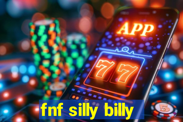 fnf silly billy