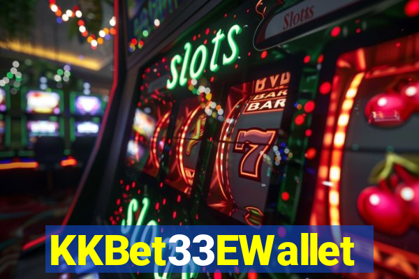 KKBet33EWallet