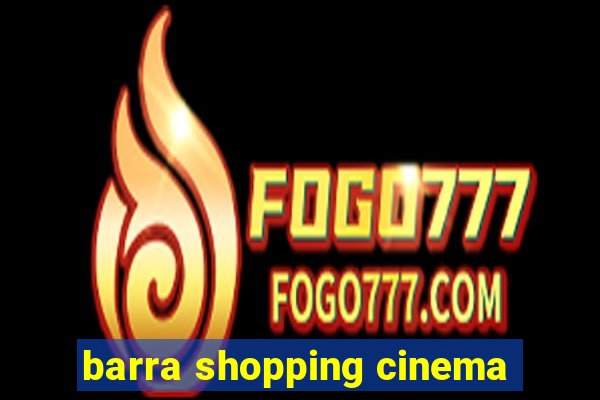 barra shopping cinema