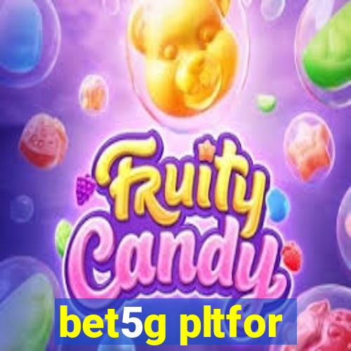 bet5g pltfor