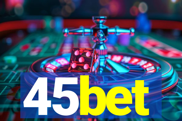 45bet