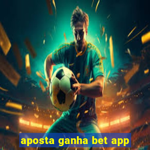 aposta ganha bet app