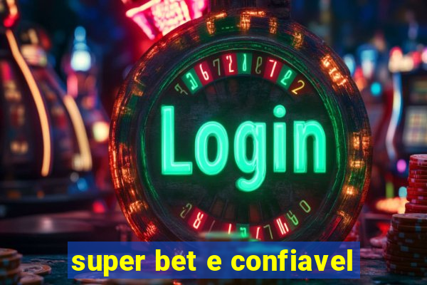 super bet e confiavel