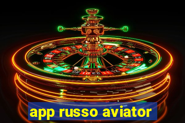 app russo aviator