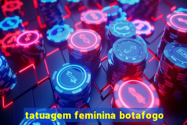 tatuagem feminina botafogo