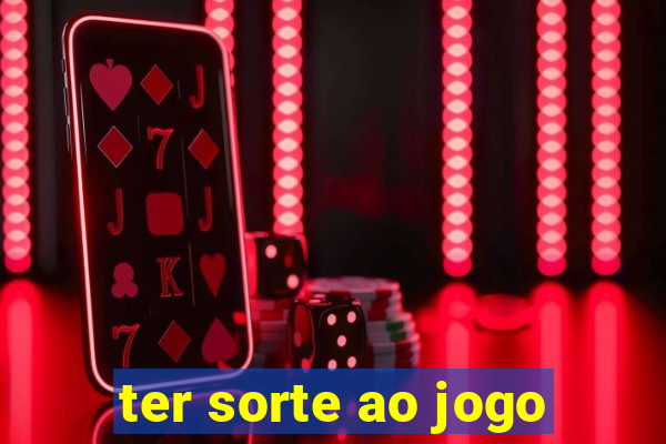 ter sorte ao jogo