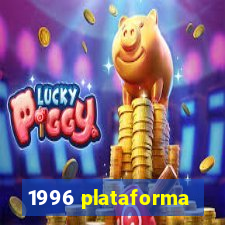 1996 plataforma