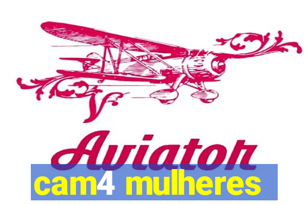 cam4 mulheres