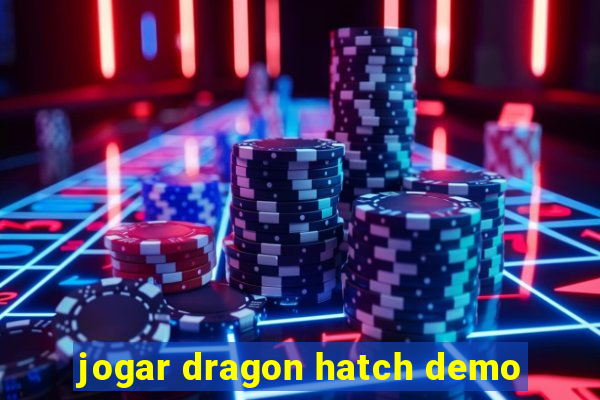 jogar dragon hatch demo