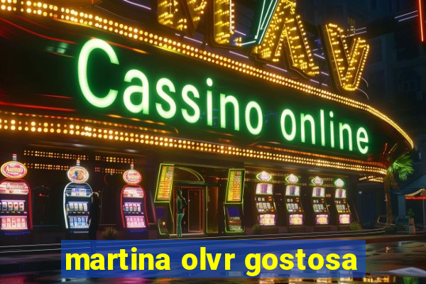 martina olvr gostosa