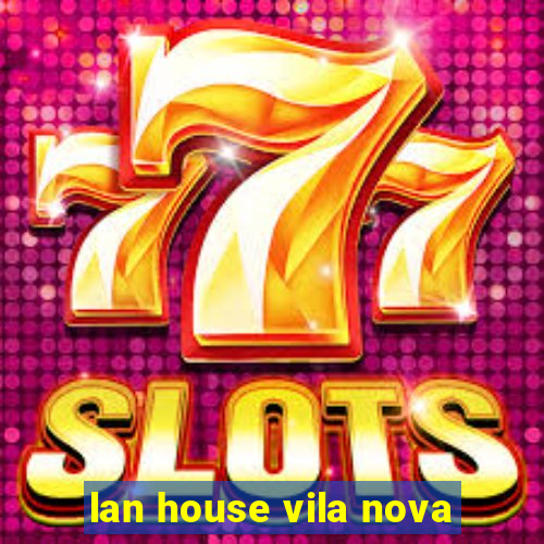 lan house vila nova