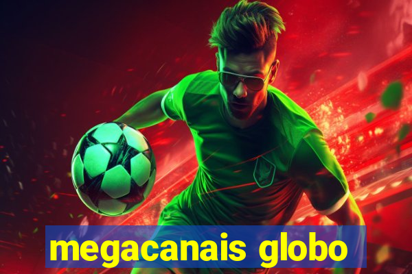 megacanais globo