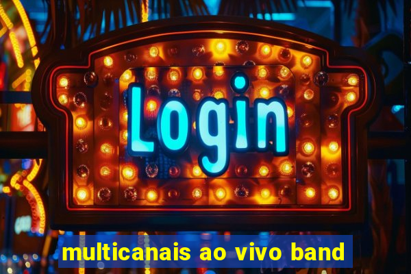 multicanais ao vivo band